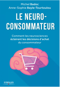 Le Neuro-Consommateur Comment les Neurosciences Eclairent les Décisions d’Achat du Consommateur